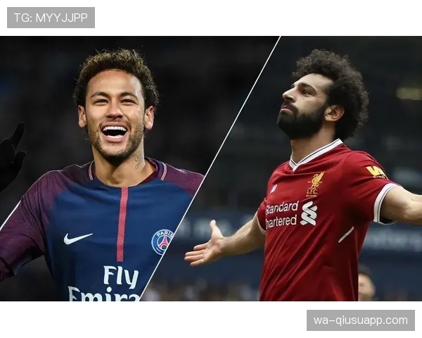 内马尔与萨拉赫进攻触点分化：分散策应 vs 单点驱动